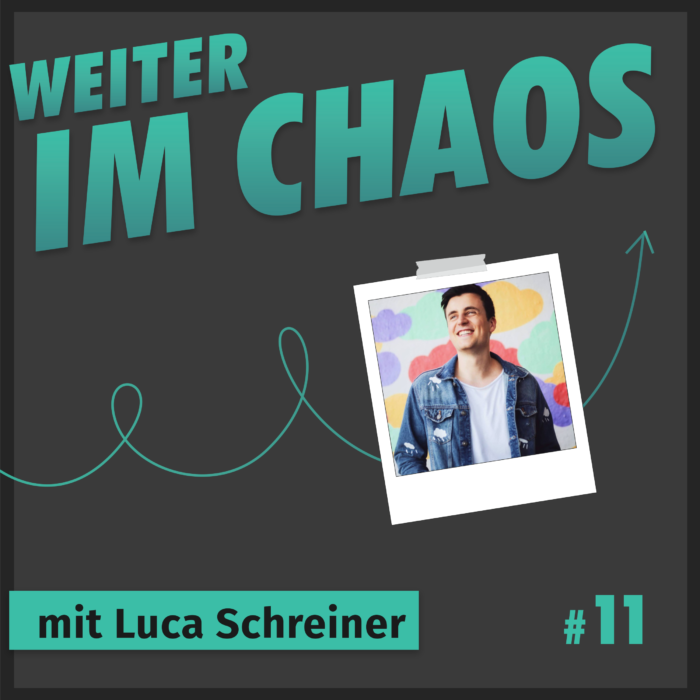 #11 – Luca Schreiner zu Gast bei Weiter im Chaos