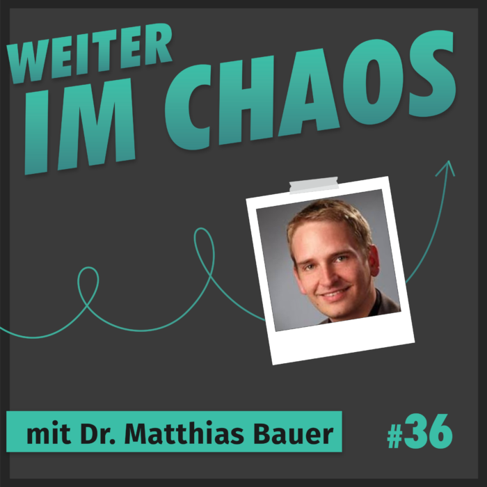 #36 – Freier Berater Dr. Matthias Bauer zu Gast bei Weiter im Chaos